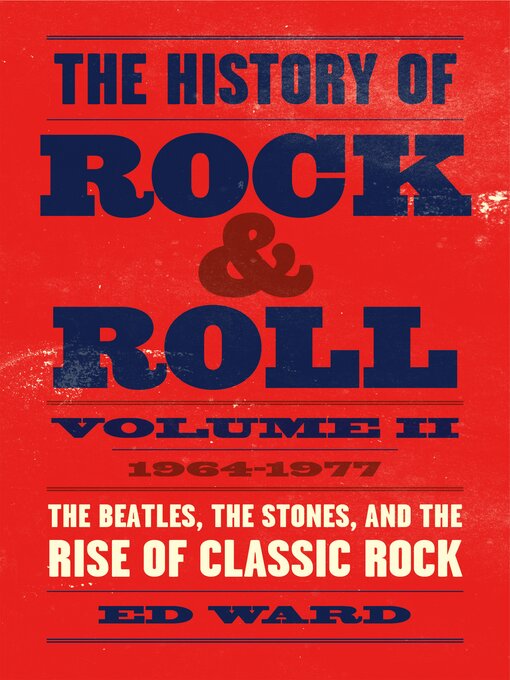 Title details for The History of Rock & Roll, Volume 2 by Ed Ward - Available